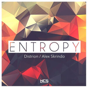 Distrion & Alex Skrindo - Entropy